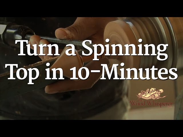 204 - Turn a Spinning Top in 10-Minutes