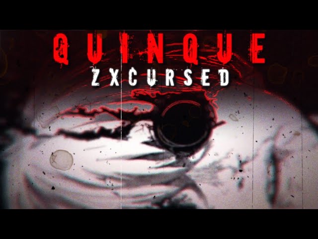 zxcursed - quinque