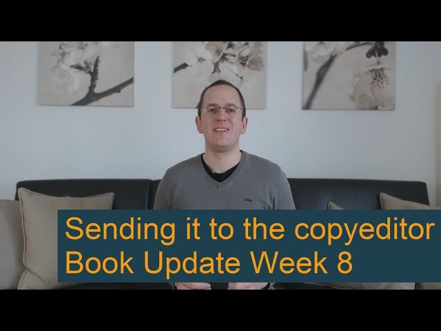 Book Update Week 8 – Sending it to the copyeditor