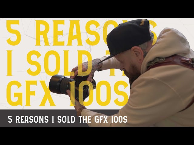 5 reasons why I got rid of the Fujifilm GFX 100S