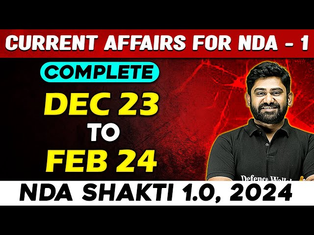 NDA Current Affairs : Dec 23 To Feb 24 | NDA 1, 2024 | Defence Wallah