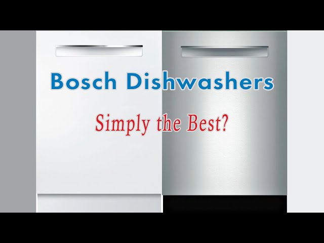 Why Bosch Dishwashers are Top Rated