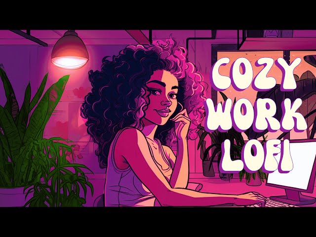 Work & Study Lofi - Cozy Evening Hours - Increase Your Energy With Hiphop/Neo Soul Vibes