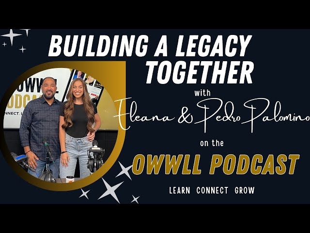 The Owwll Podcast   Pedro and Eleana Palomino