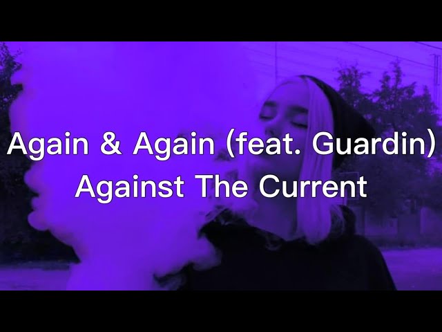 Against The Current - Again&Again (feat. guardin) [Tradução/Legendado]