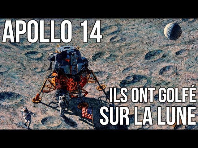 🚀 Apollo 14 - Golf, rando et théorie des aliens