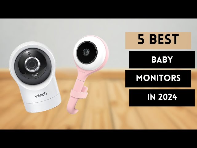 5 Best Baby Monitors in 2024 - Camera, Audio, Sleep, & Health!