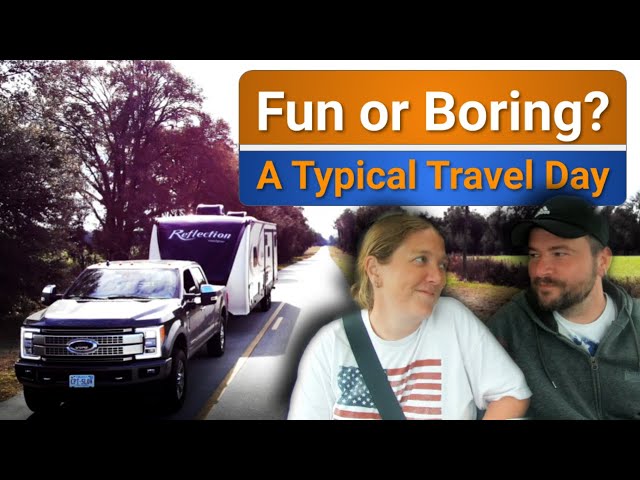 RV Life - A typical travel day