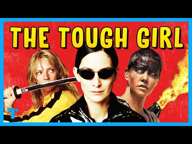 The Tough Girl Trope, Explained