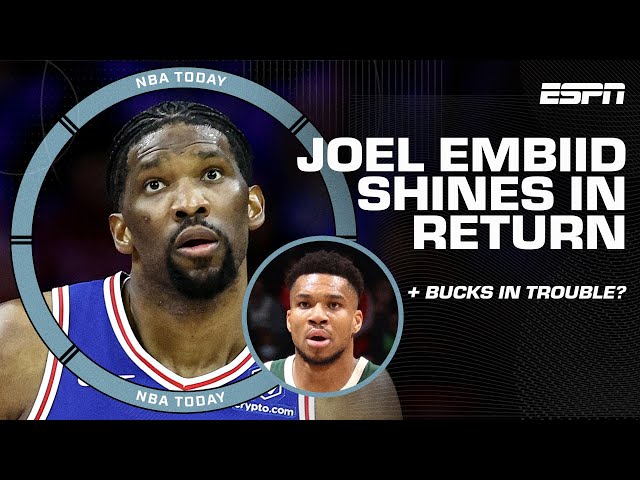 Joel Embiid SHINES in return from injury 🙌 + Bucks in trouble of early playoff exit? | NBA Today
