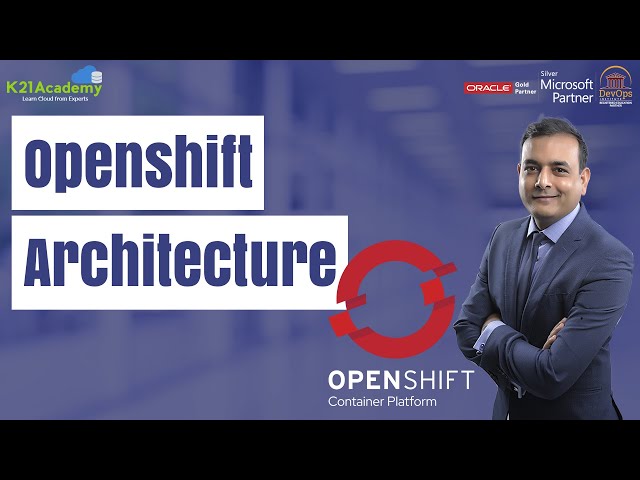 OpenShift Architecture | K21Academy