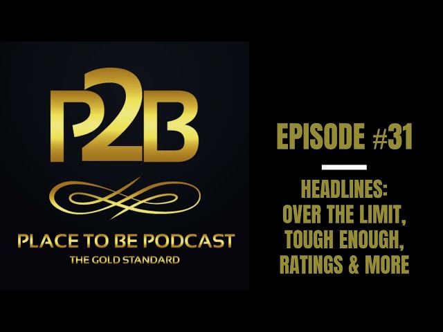 Over the Limit, Tough Enough & More I Place to Be Podcast #31 | Place to Be Wrestling Network