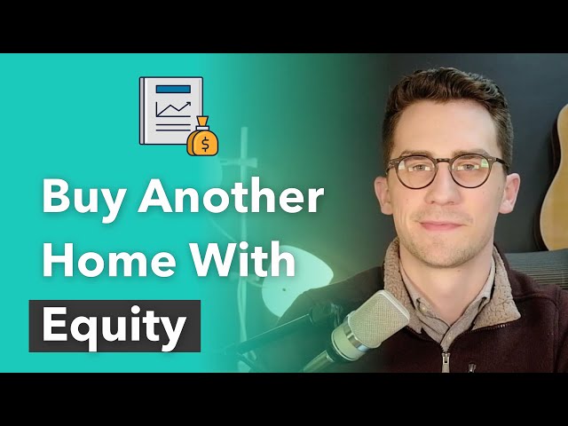 Can You Use Your Equity To Buy Another House?