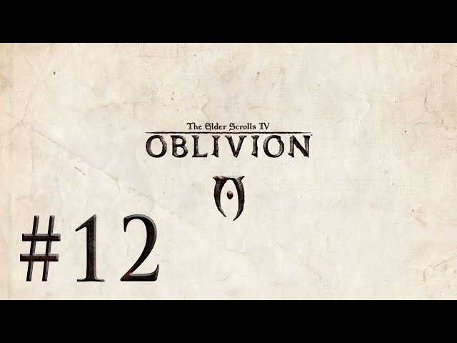 Ultimate Oblivion Playthrough Ep. 12 - Anvil Recommendation