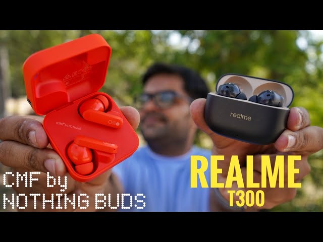 CMF by Nothing Buds VS realme Buds T300 Earbuds ⚡⚡ Detailed Comparison ⚡⚡