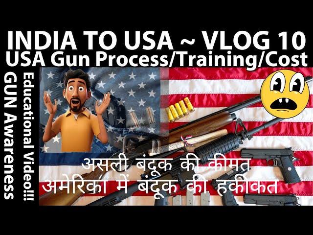 INDIA TO USA ~ VLOG 10 In HINDI (Gun Purchase Process / Cost / Training w/ Personal Review)