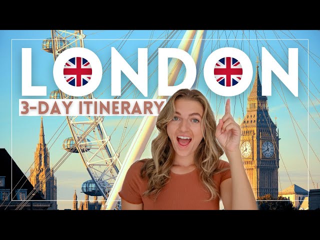 How to Spend 3 Days in LONDON: London 3-Day Itinerary