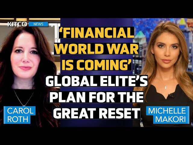 Financial World War Coming: Global Elite's Plan - 'You'll Own Nothing & They'll Own You,' Carol Roth