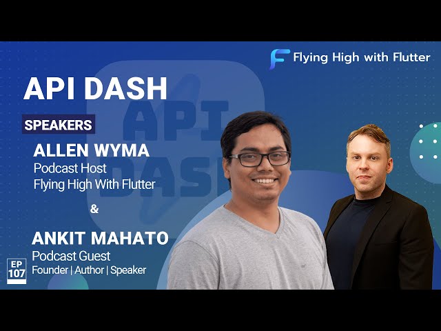 API Dash - Flying High with Flutter #107