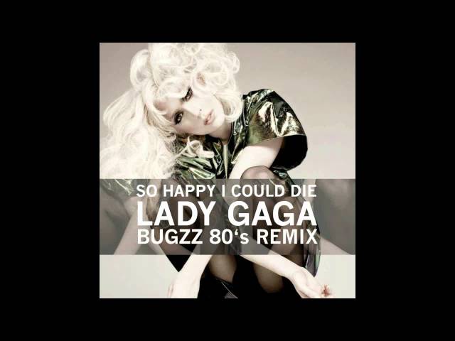 Lady Gaga - So Happy I Could Die (Bugzz 80's Remix)