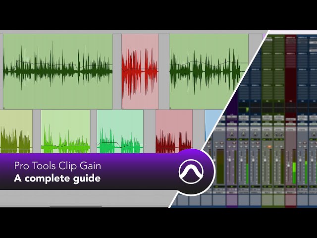 Pro Tools Clip Gain - A Complete Guide