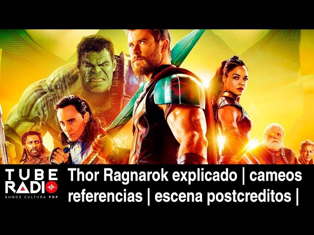 Tube Radio: Thor Ragnarok explicado Cameos Referencias Escena Post créditos