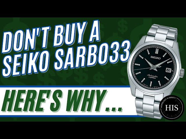 Should You Buy a Seiko SARB033?? ⌚
