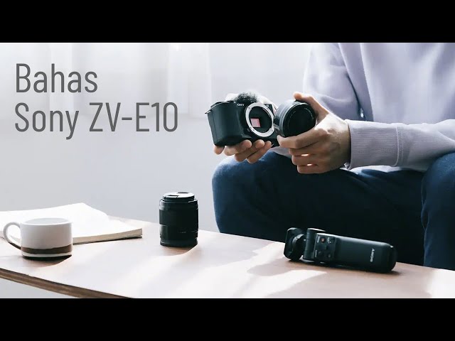 Sony ZV-E10 - Apa sih bedanya dengan kamera lainnya?