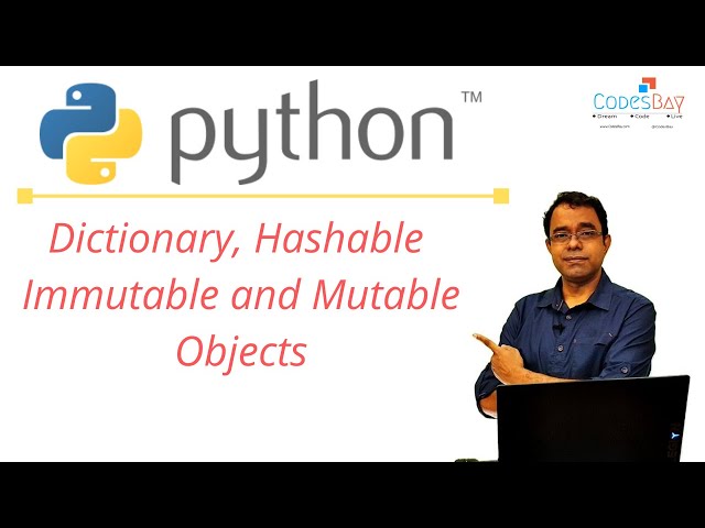 Python Programming  The Python Dictionary Tutorial with Hashable, Mutable, and Immutable Objects