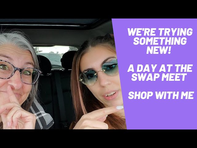 We're Trying Something New! A Day at the Swap Meet - Shop With Me