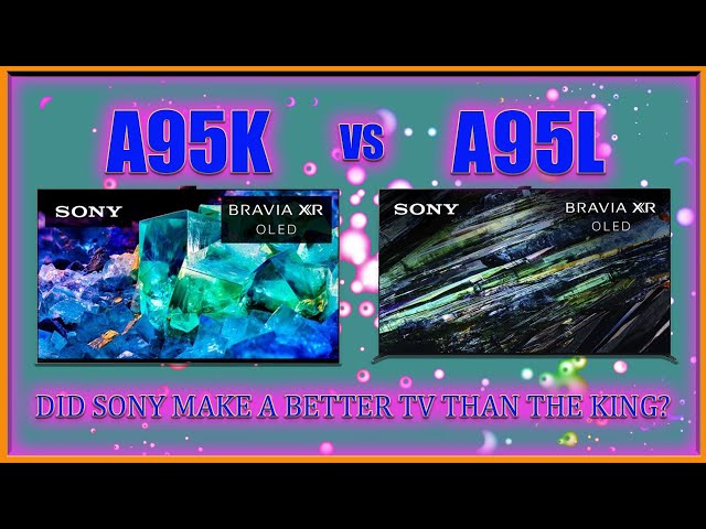 Sony A95L VS A95K LIVE Discussion