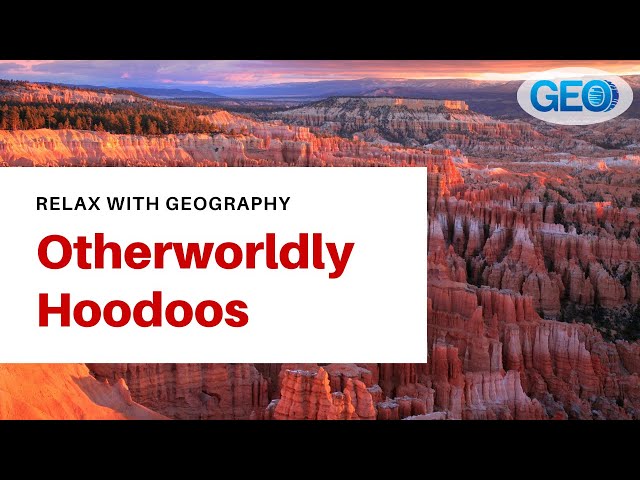 Relax with Geography: Otherworldly Hoodoos of Bryce Canyon Park
