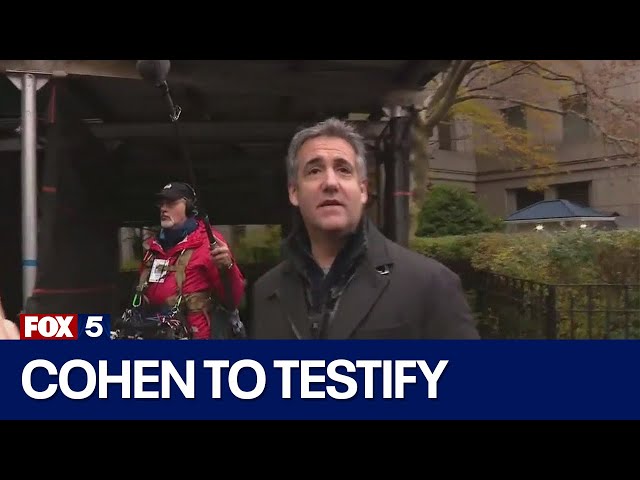 Michael Cohen to testify next week at Trump trial