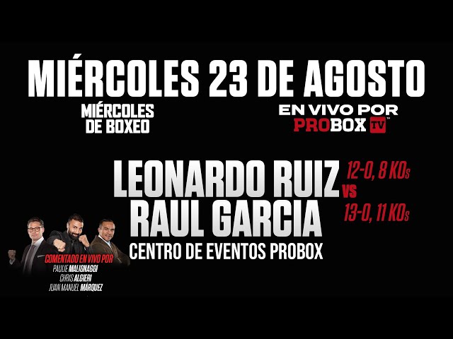 En vivo por  ProboxTV Leonardo Ruiz VS Raul Garcia
