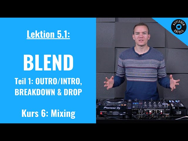 DJ-Übergang: Blend | Live-Mix mit Outro, Intro, Breakdown & Drop | Lektion 6.5 - Blend - Teil 1
