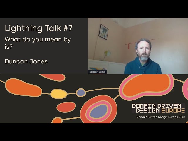 What do you mean by “is”? - Duncan Jones - DDD Europe 2021