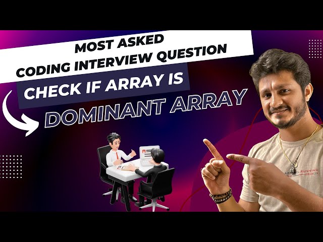 Check if the Array is Dominant Array - Common Coding Interview Question