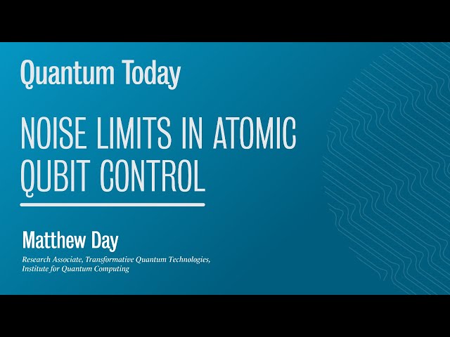 Quantum Today: Noise Limits in Atomic Qubit Control
