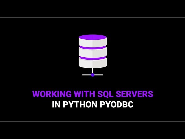 How to Use PYODBC With SQL Servers in Python