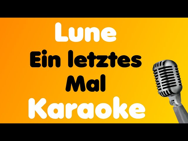Lune • Ein letztes Mal • Karaoke