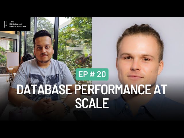 Database Performance at Scale with Piotr Sarna | The Distributed Fabric Pod | Ep 20
