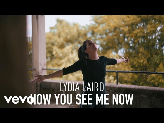 Lydia Laird - How You See Me Now (Official Performance Video)