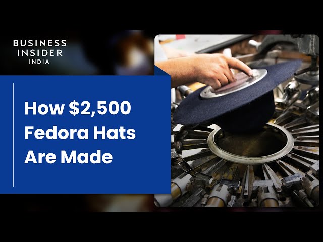How $2,500 Fedora Hats Are Made