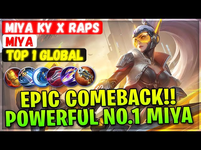 Epic Comeback!! Powerful No.1 Miya [ Top 1 Global Miya ] Miyα KY x RAPS - Mobile Legends Build