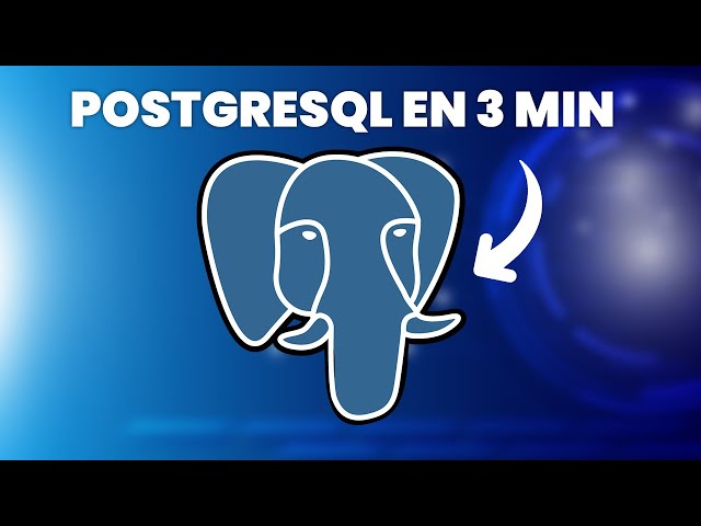 PostgreSQL en 3 minutes