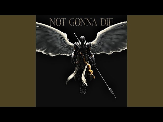 Not Gonna Die (feat. Anna Ruth Parkin)