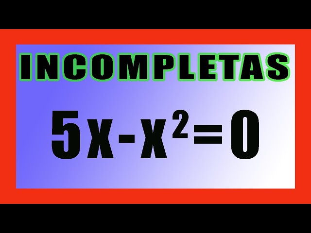 ✅👉 ECUACIONES CUADRATICAS INCOMPLETAS MIXTAS ✅👉 Ecuaciones Cuadraticas Mixtas