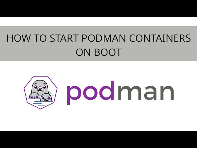 How to start podman containers on boot in 3 easy steps.