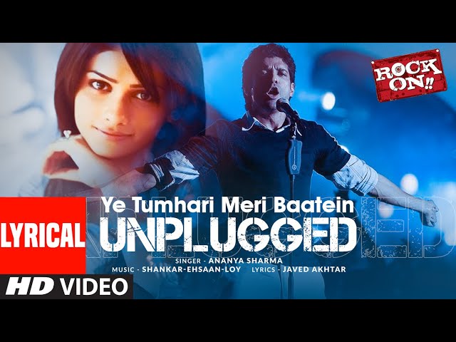Ye Tumhari Meri Baatein (Unplugged) Lyrical Video | Rock On | Ananya Sharma | Farhan Akhtar