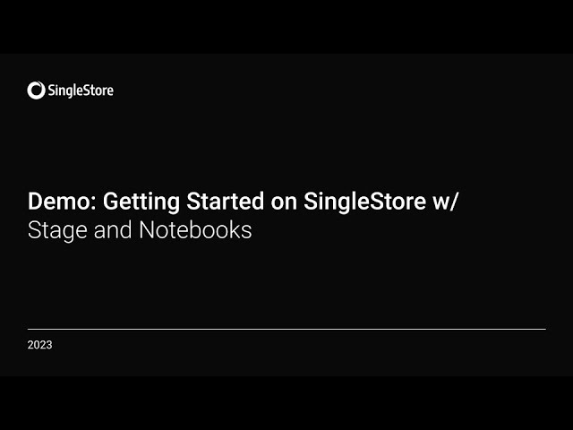 Demo: Getting started on SingleStore using Stage and Notebooks